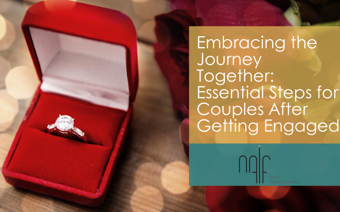 Embracing the Journey Together: Essential Steps for Couples After Getting Engaged