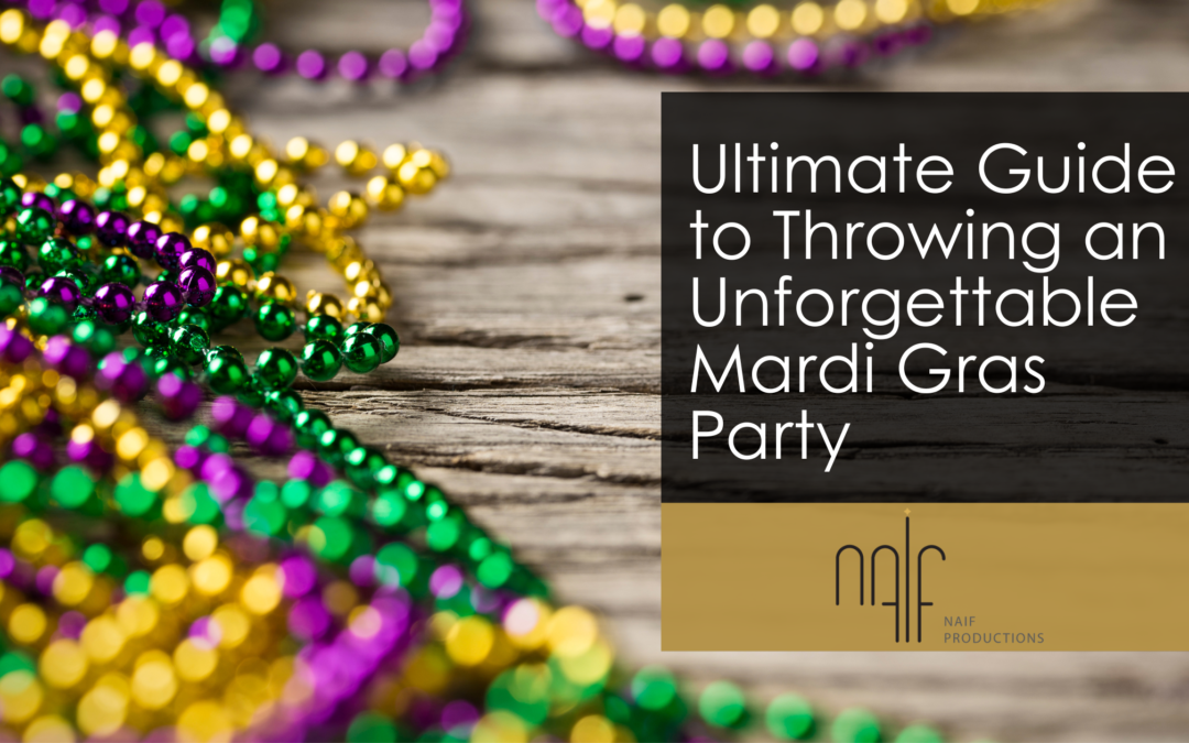 Ultimate Guide to Throwing an Unforgettable Mardi Gras Party