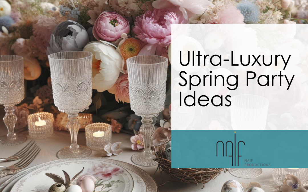 Ultra-Luxury Spring Party Ideas