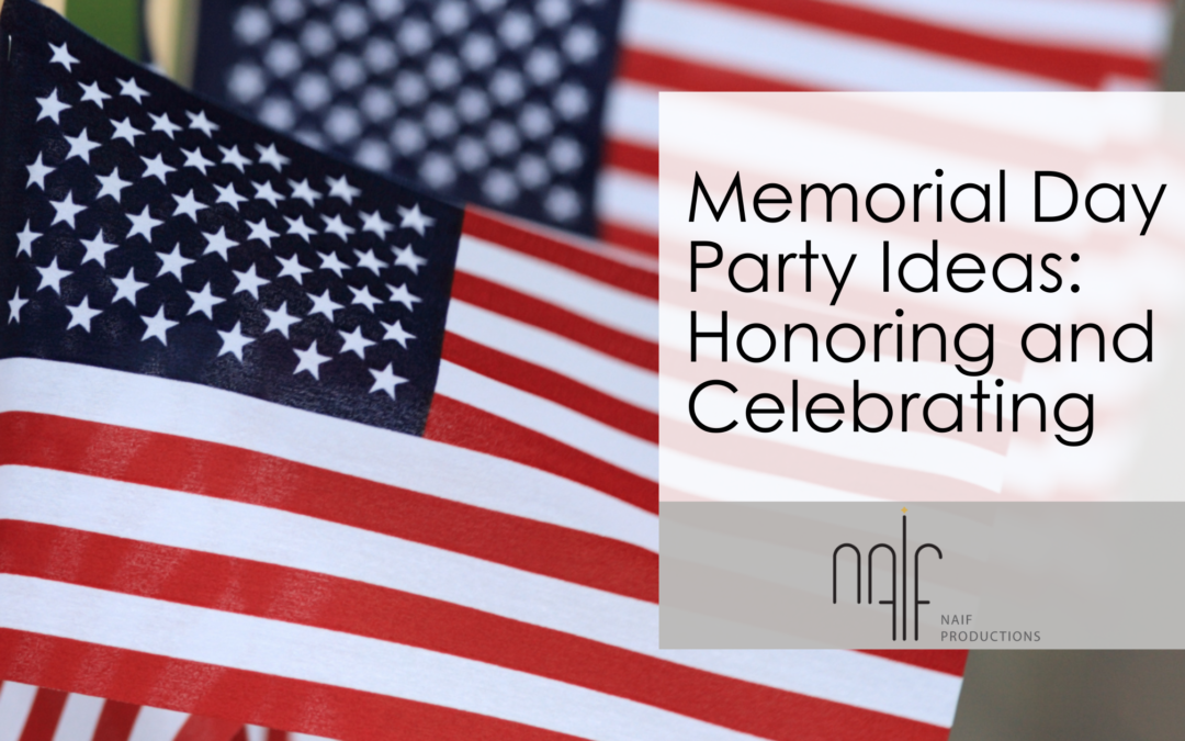 Memorial Day Party Ideas: Honoring and Celebrating